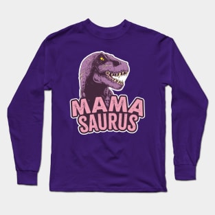 Mamasaurus Long Sleeve T-Shirt